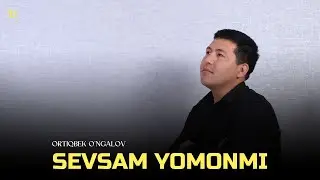 Ortiqbek O'ngalov - Sevsam yomonmi ? | Premyera 2024 |