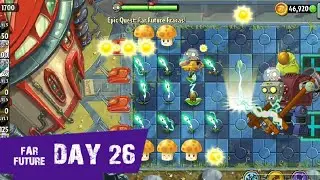 PvZ 2 | Far Future - DAY 26 | Epic Quest: Far Future Fracas
