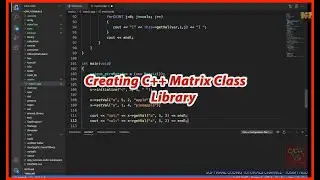 Creating the Ultimate C++ Matrix Library | Software Coding Tutorials Channel
