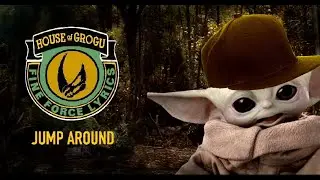 HOUSE of GROGU / Jump Around / the ReMix!