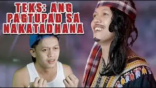 TEKS EP 7: Ang Pagtupad sa Nakatadhana