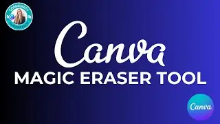 HOW TO USE THE CANVA MAGIC ERASER TOOL 