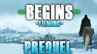 Game of Thrones Prequel Series Begins Filming - Premiere Likely in 2020