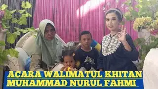 ACARA WALIMATUL KHITAN MUHAMMAD NURUL FAHMI