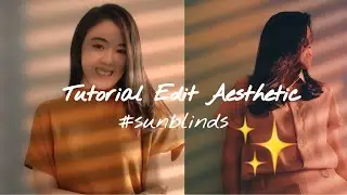 Tutorial Edit Foto Aesthetic Sunblinds ✨|| 💯% Berhasil