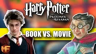 Every Single Difference Between the Prisoner of Azkaban Book & Movie (Harry Potter Explained)
