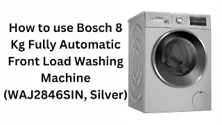 How to use Bosch washing machine (Hindi)? | Bosch वाशिंग मशीन का उपयोग कैसे करें?