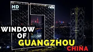 “001” Window of Guangzhou | China 4K Drone Videography | 中国超现代化的特大城市 - 广州 -