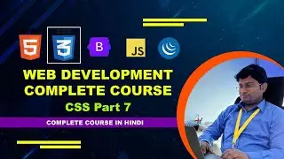 Web Development Complete Course HTML. CSS, Java Script, JQuery and Bootstrap : CSS  Part 7