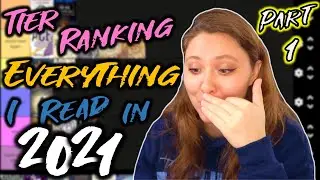 Tier Ranking EVERYTHING I read in 2021 | 175 Books | P.1