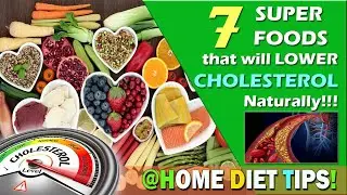7 SUPER FOODS to lower CHOLESTEROL :: How to lower cholesterol Naturally!! Healthy HOME DIET TIPS