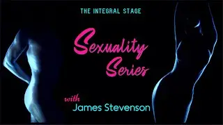 Sexuality Series (Ep. 3: James Stevenson)