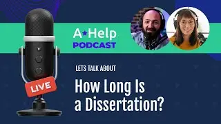 How long is dissertation - Podcast by AHelp