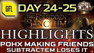 Path of Exile 3.20: THE FORBIDDEN SANCTUM DAY # 24-25 Highlights POHX MAKING FRIENDS, 