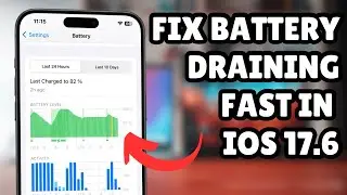 How To Fix iPhone Battery Draining Fast In iOS 17.6