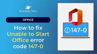 How to fix Unable to Start Office error code 147-0