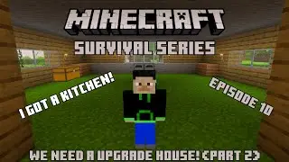 We Need A Upgrade House! (Part 2): Minecraft Survival Series Ep 10