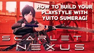 Scarlet Nexus Guide | Build Your PlayStyle W/ Yuito Sumeragi #ScarletNexus #ScarletNexusYuito