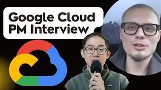 Google Cloud PM Interview Guide | Product Manager