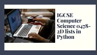 IGCSE Computer Science 2023-25 ​​- Topic 8: Programming - One and Two Dimensional Arrays