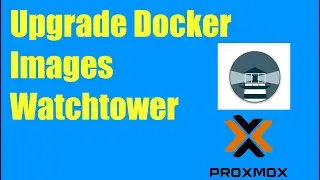 Install Watchtower to Automatically update Docker Containers inside our LXC Container in Proxmox