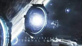 Eternal Eclipse - Supercharged (Extended Version) Music to Fight Back an Interstellar Invasion
