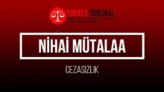 NİHAİ MÜTALAA - CEZASIZLIK | #TurkeyTribunal2021
