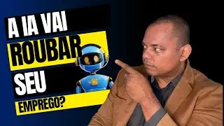 Você vai Ficar Sem Emprego? Como a Inteligência Artificial Está Mudando Tudo!
