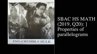 SBAC HS MATH (2019, Q20) Properties of parallelograms