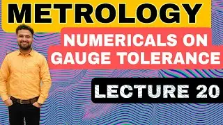 METROLOGY FOR GATE ESE SSC-JE | TRICKY NUMERICALS ON GAUGE TOLERANCE | LECTURE 20 |