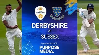 🔴LIVE | Derbyshire vs Sussex - County Championship - Day 4