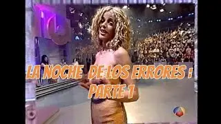 LA NOCHE DE LOS ERRORES • PARTE 1