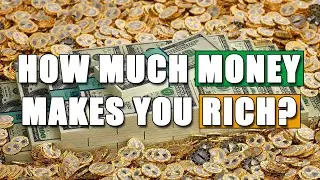 How Much Money Makes You Rich?