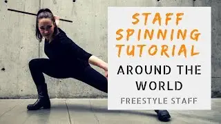 Around the World - STAFF SPINNING TUTORIAL | Michelle C. Smith