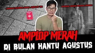 AGUSTUS INI BULAN HANTU HATI-HATI KALO NEMU AMPLOP