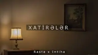Rasta x İntiha - Xatirələr