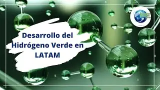 Desarrollo del Hidrógeno Verde en LATAM
