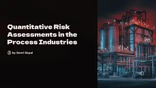 Quantitative Risk Assessments in the Process Industries