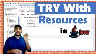 Try with Resources - in Exception Handling in Java