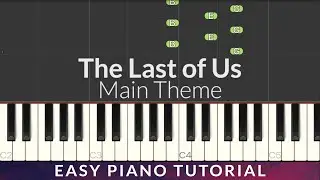 The Last of Us Main Theme EASY Piano Tutorial