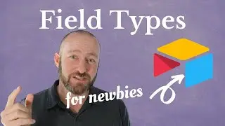 Why FIELD TYPES make a smarter database | Airtable help for newbies