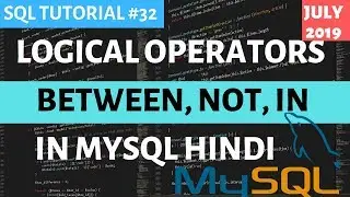 MySQL #32: BETWEEN, NOT, IN Operators in SQL with Example