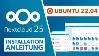 Nextcloud 25 auf Linux Server (Ubuntu 22.04) installieren - Einfache Anleitung