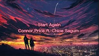 Start Again - Connor Price ft.Chloe Sagum (Lyrics)