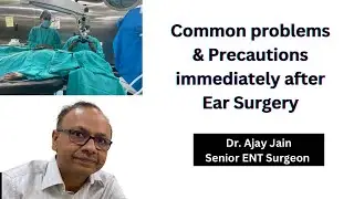 Problems after ear operation and the precautions after ear surgery