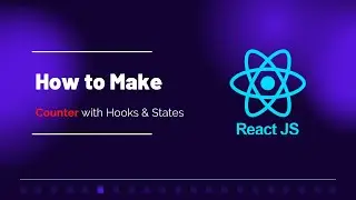 How to Create a React Counter with Hooks & States | React Tutorials