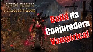 Grim Dawn - Build da Conjuradora Vampírica!!!