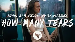 Kygo, Sam Feldt - How Many Tears (Lyrics) ft. Emily Warren