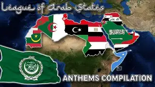 League of Arab States Anthems Compilation