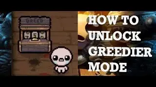 #78 Isaac - HOW TO UNLOCK GREEDIER MODE Easily